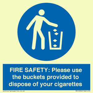 FIRE SAFETY: Please use the buckets provided to dispose of your cigarettes